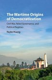 Wartime Origins of Democratization (eBook, ePUB)