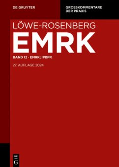 EMRK; IPBPR / Löwe-Rosenberg. Die Strafprozeßordnung und das Gerichtsverfassungsgesetz Band 12