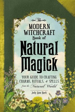 The Modern Witchcraft Book of Natural Magick (eBook, ePUB) - Nock, Judy Ann