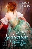 Only Seduction Will Do (eBook, ePUB)