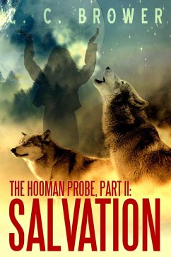 The Hooman Probe, Part II: Salvation (Short Fiction Young Adult Science Fiction Fantasy) (eBook, ePUB) - Brower, C. C.