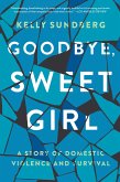 Goodbye, Sweet Girl (eBook, ePUB)