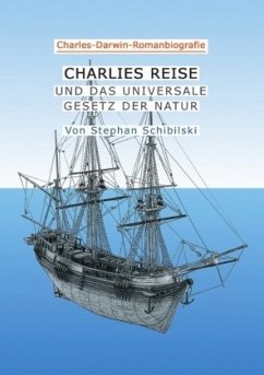 CHARLIES REISE Charles-Darwin-Roman - Schibilski, Stephan