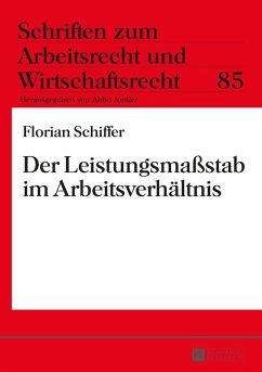 Der Leistungsmastab im Arbeitsverhaeltnis (eBook, ePUB) - Florian Schiffer, Schiffer