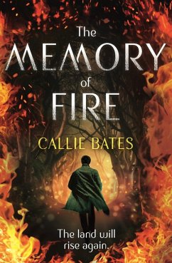 The Memory of Fire (eBook, ePUB) - Bates, Callie The Memory of Fire (eBook, ePUB) - Bates, Callie