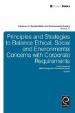 Principles and Strategies to Balance Ethical, Social and Environmental Concerns with Corporate Requirements (eBook, ePUB)