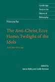 Nietzsche: The Anti-Christ, Ecce Homo, Twilight of the Idols (eBook, ePUB)