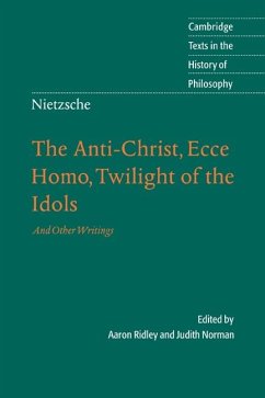 Nietzsche: The Anti-Christ, Ecce Homo, Twilight of the Idols (eBook, ePUB)