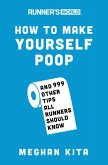 Runner's World How to Make Yourself Poop (eBook, ePUB)