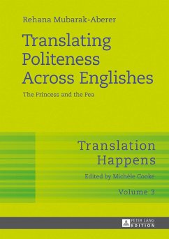 Translating Politeness Across Englishes (eBook, ePUB) - Rehana Mubarak-Aberer, Mubarak-Aberer