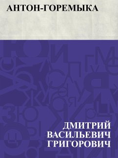 Anton-Goremyka (eBook, ePUB) - Grigorovich, Dmitry Vasilievich