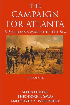 Campaign For Atlanta & Sherman's March to the Sea, Volume 1 (eBook, ePUB) - Theodore P. Savas, Savas