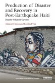 Production of Disaster and Recovery in Post-Earthquake Haiti (eBook, ePUB)