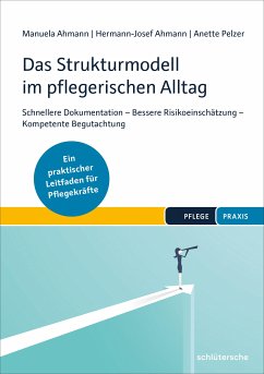Das Strukturmodell im pflegerischen Alltag (eBook, ePUB) - Ahmann, Manuela; Ahmann, Hermann-Josef; Pelzer, Anette