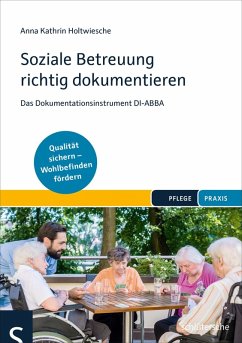 Soziale Betreuung richtig dokumentieren (eBook, ePUB) - Holtwiesche, Anna Kathrin