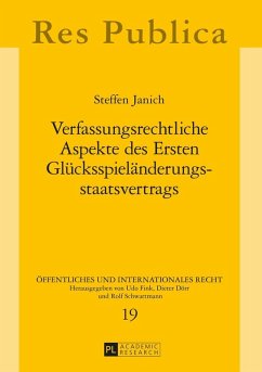 Verfassungsrechtliche Aspekte des Ersten Gluecksspielaenderungsstaatsvertrags (eBook, ePUB) - Steffen Janich, Janich