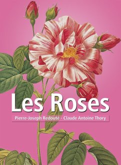 Les Roses (eBook, ePUB) - Redouté, Pierre-Joseph; Thory, Claude Antoine