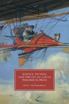 Science, Fiction, and the Fin-de-Siecle Periodical Press (eBook, ePUB) - Tattersdill, Will