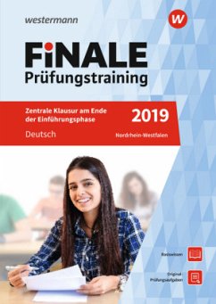 Finale Prüfungstraining 2019 - Zentrale Klausuren am Ende der Einführungsphase Nordrhein-Westfalen, Deutsch