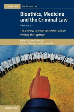Cover Bioethics, Medicine and the Criminal Law: Volume 1, The Criminal Law and Bioethical Conflict: Walking the Tightrope (eBook, ePUB)