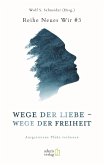 Wege der Liebe - Wege der Freiheit