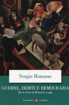 Guerre, debiti e democrazia. Breve storia da Bismarck a oggi - Romano, Sergio