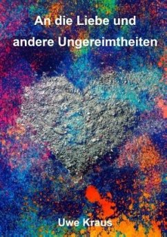 Cover An die Liebe und andere Ungereimtheiten
