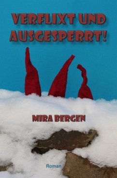 Verflixt und ausgesperrt! - Bergen, Mira