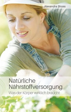 Natürliche Nährstoffversorgung - Stross, Alexandra