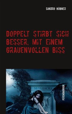 Doppelt stirbt sich besser, mit einem grauenvollen Biss - Hübner, Sandro