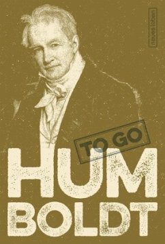HUMBOLDT to go - Humboldt, Alexander von