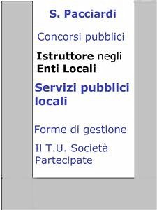 Concorso Istruttore Enti Locali - Servizi pubblici locali (eBook, ePUB) - Pacciardi, S.