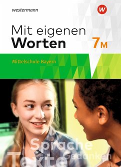 Mit eigenen Worten 7M. Schulbuch. Sprachbuch für bayerische Mittelschulen - Batzner, Ansgar;Detjen, Annabelle;Jungkurz, Susann