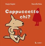 Cappuccetto chi? Cappuccetto chi?
