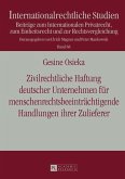 Zivilrechtliche Haftung deutscher Unternehmen fuer menschenrechtsbeeintraechtigende Handlungen ihrer Zulieferer (eBook, ePUB)