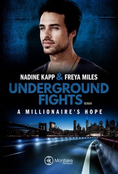 Underground Fights: A Millionaire's Hope - Miles, Freya;Kapp, Nadine