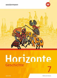 Horizonte - Geschichte 7. Schulbuch. Realschulen in Bayern - Horizonte - Geschichte: Ausgabe 2018 für Realschulen in Bayern, m. 1 Beilage