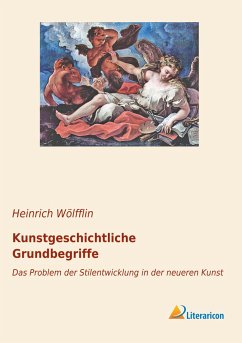 Kunstgeschichtliche Grundbegriffe - Wölfflin, Heinrich