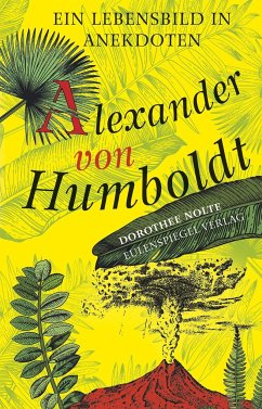 Alexander von Humboldt - Nolte, Dorothee