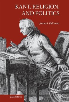 Kant, Religion, and Politics (eBook, ePUB) - Dicenso, James