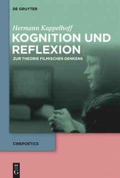 Kognition und Reflexion: Zur Theorie filmischen Denkens - Kappelhoff, Hermann