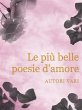 Le più belle poesie d'amore (eBook,... - Bild 1