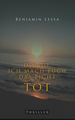 Dikaio. Ich mach euch das Licht tot - Lessa, Beniamin