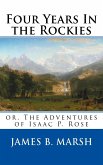 Four Years In the Rockies (Annotated) (eBook, ePUB)