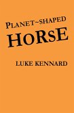 Planet Shaped Horse (eBook, ePUB)