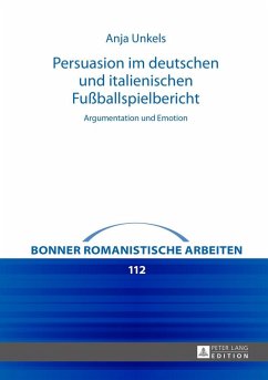 Persuasion im deutschen und italienischen Fuballspielbericht (eBook, ePUB) - Anja Unkels, Unkels