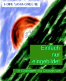 Einfach nur eingebildet - in Gedichten und Geschichten (eBook, ePUB)