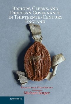 Bishops, Clerks, and Diocesan Governance in Thirteenth-Century England (eBook, ePUB) - Burger, Michael