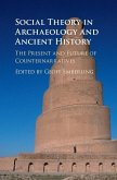 Social Theory in Archaeology and Ancient History (eBook, ePUB)