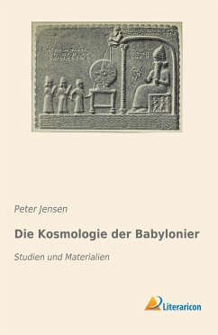 Die Kosmologie der Babylonier - Jensen, Peter